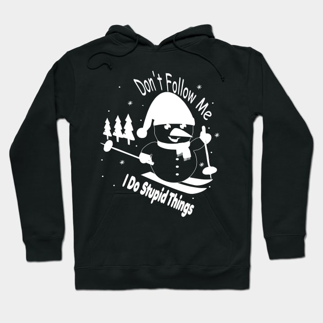 freestyle ski on mountains apparel, dont follow me i do stupid things, snowman ski, winter sport Hoodie by Djalal